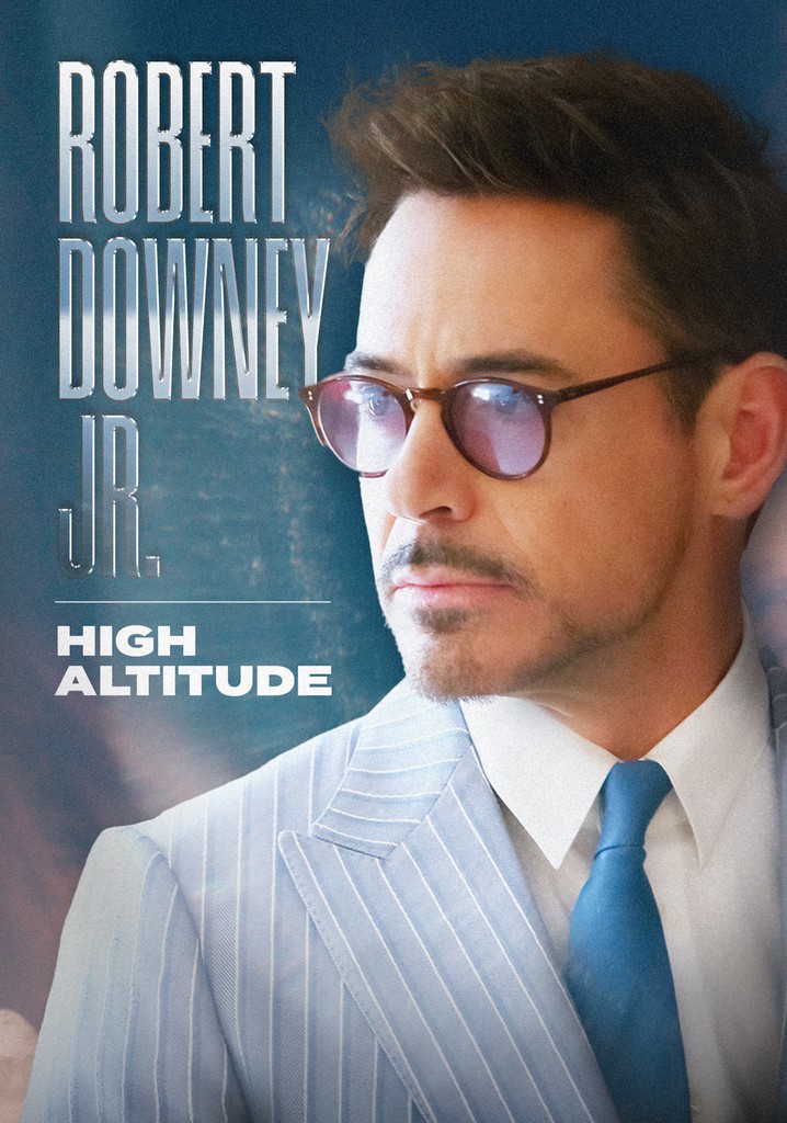 Robert Downey Jr: High Altitude - Stream Online